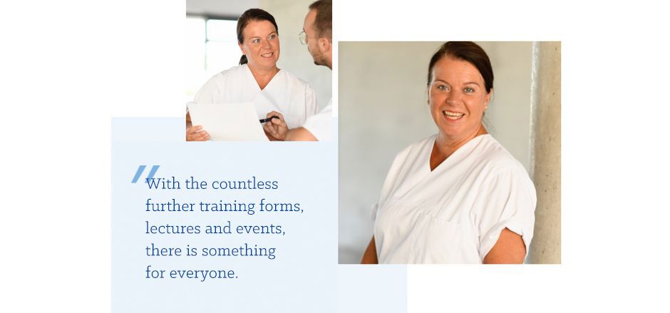 Nurse Daniela E. Daniela E.: With the countless further training forms, lectures and events, there is something for everyone.