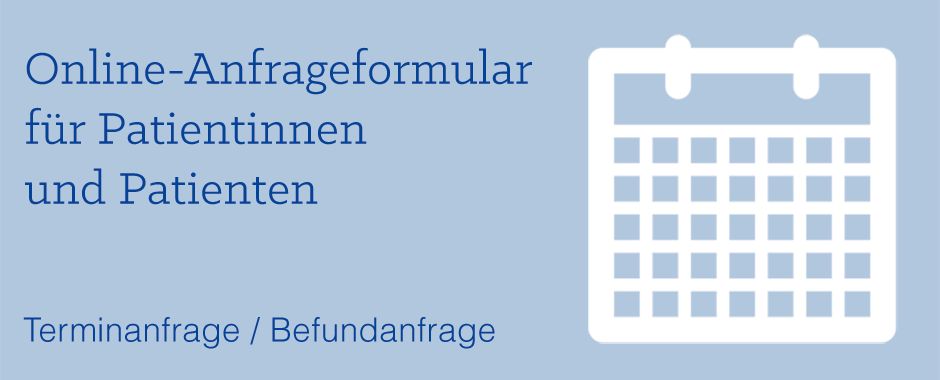 Link zum Online-Anmeldeformular für Patientinnen und Patienten - Terminanfrage und Befundanfrage