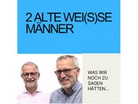 Vorschaubild zum Podcast 2 ALTE WEIS(S)E MÄNNER