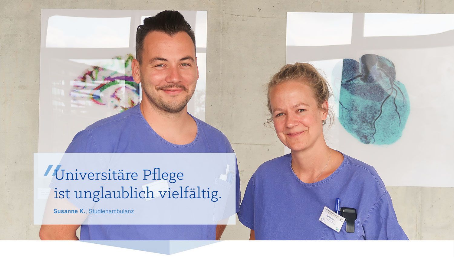 Pflegefachkräfte Susanne K. und Andre K. Zitat von Susanne K.: "Universitäre Pflege ist unglaublich vielfältig."